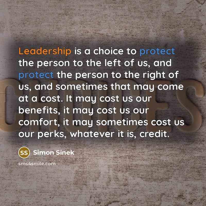 “Leadership is a choice to protect the person to the…” quote by Simon Sinek