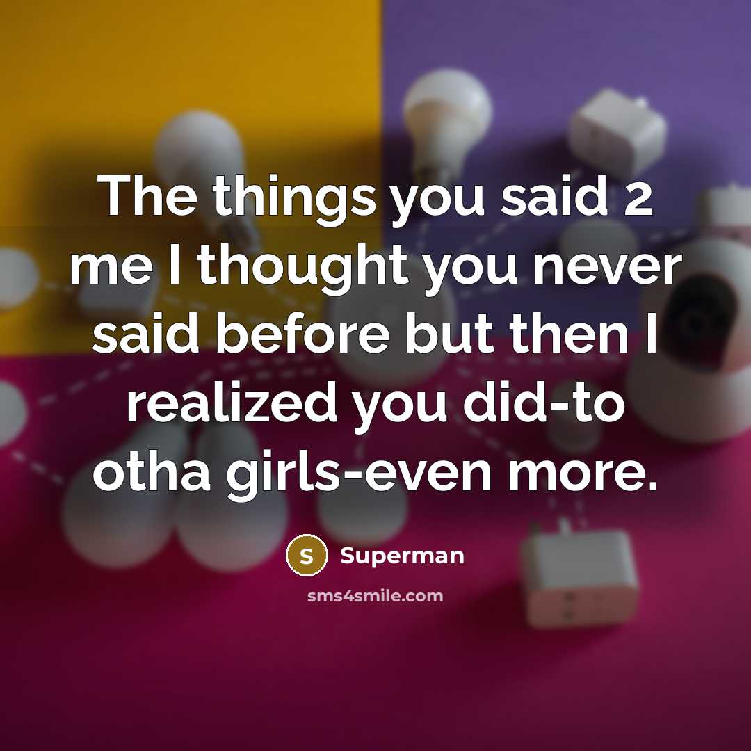 “The things you said 2 me I thought you never…” quote by Superman