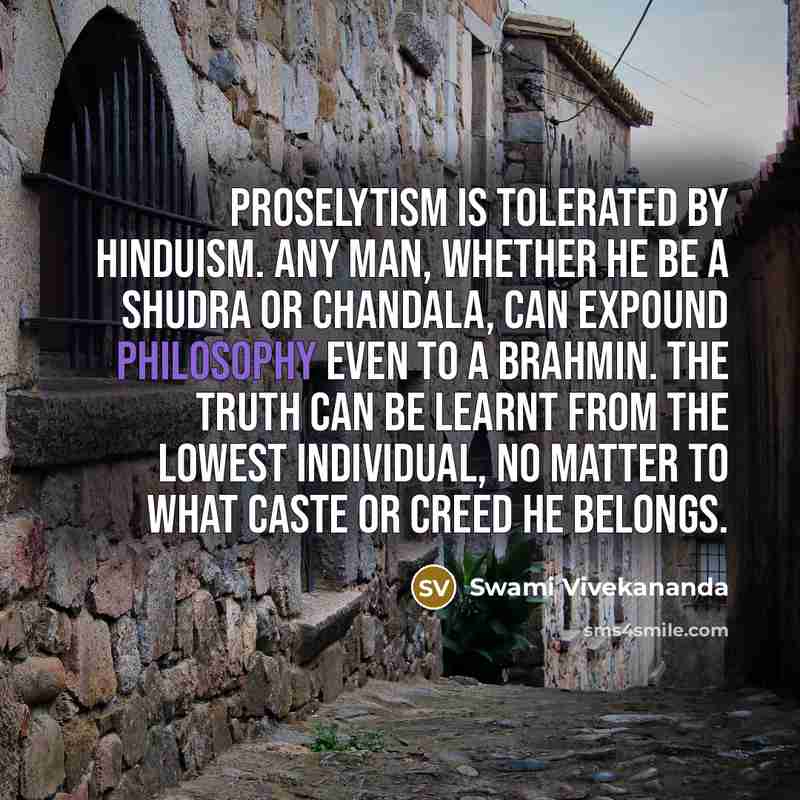“Proselytism is tolerated by Hinduism. Any man, whether he be…” quote by Swami Vivekananda