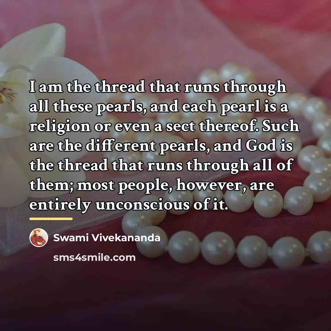 “I am the thread that runs through all these pearls,…” quote by Swami Vivekananda