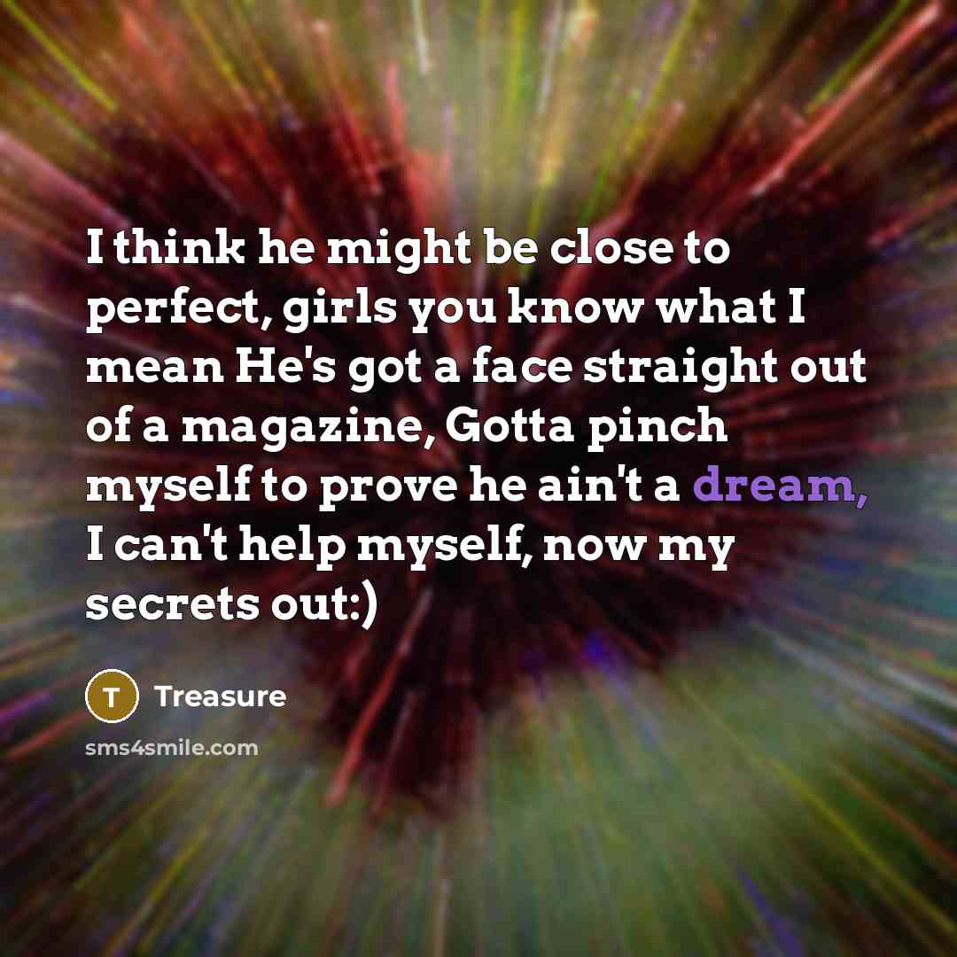 “I think he might be close to perfect, girls you…” quote by Treasure
