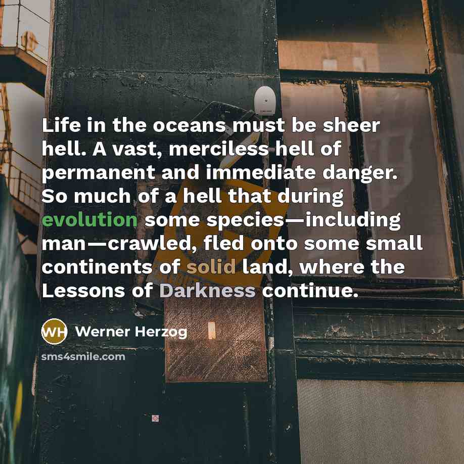 “Life in the oceans must be sheer hell. A vast,…” quote by Werner Herzog