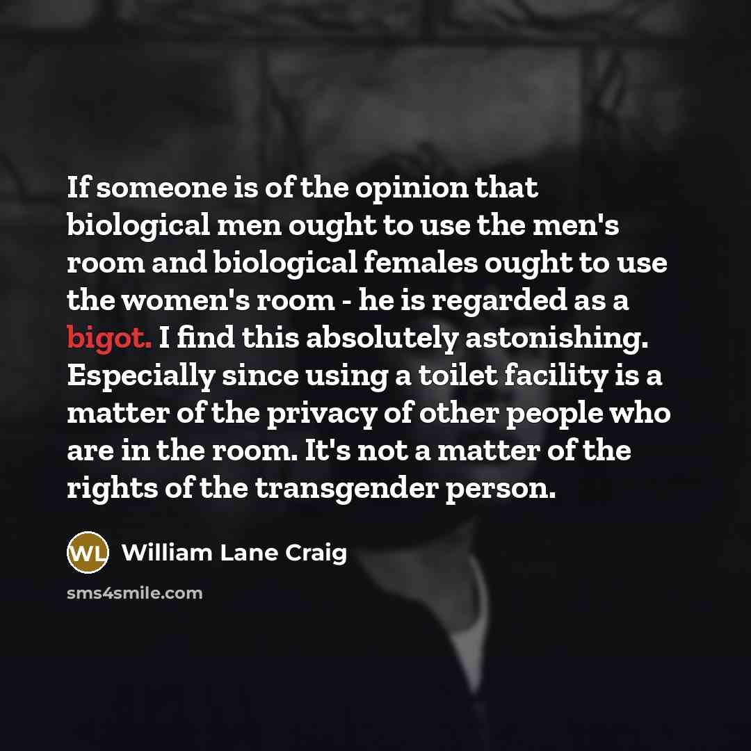 “If someone is of the opinion that biological men ought…” quote by William Lane Craig