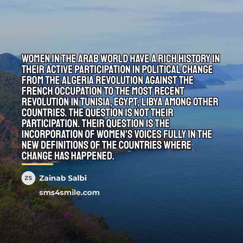 “Women in the Arab world have a rich history in…” quote by Zainab Salbi