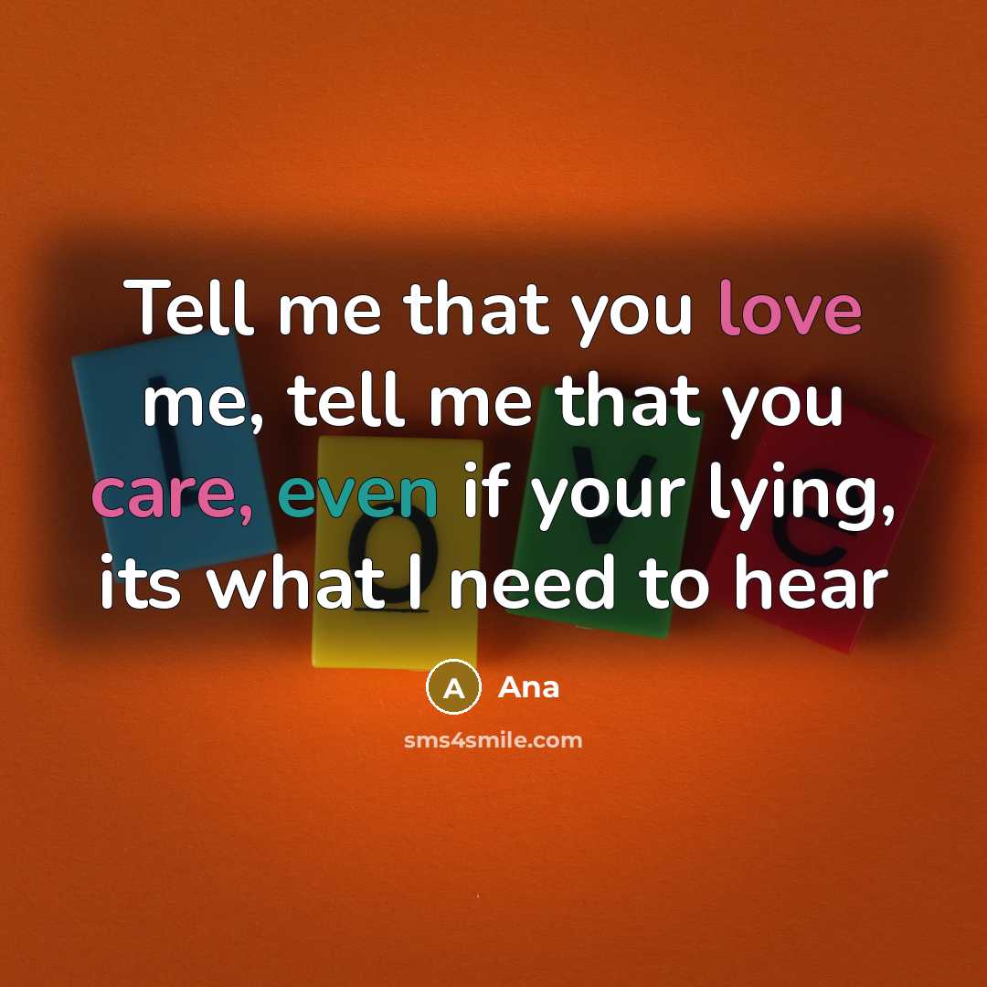 “Tell me that you love me, tell me that you…” quote by Ana