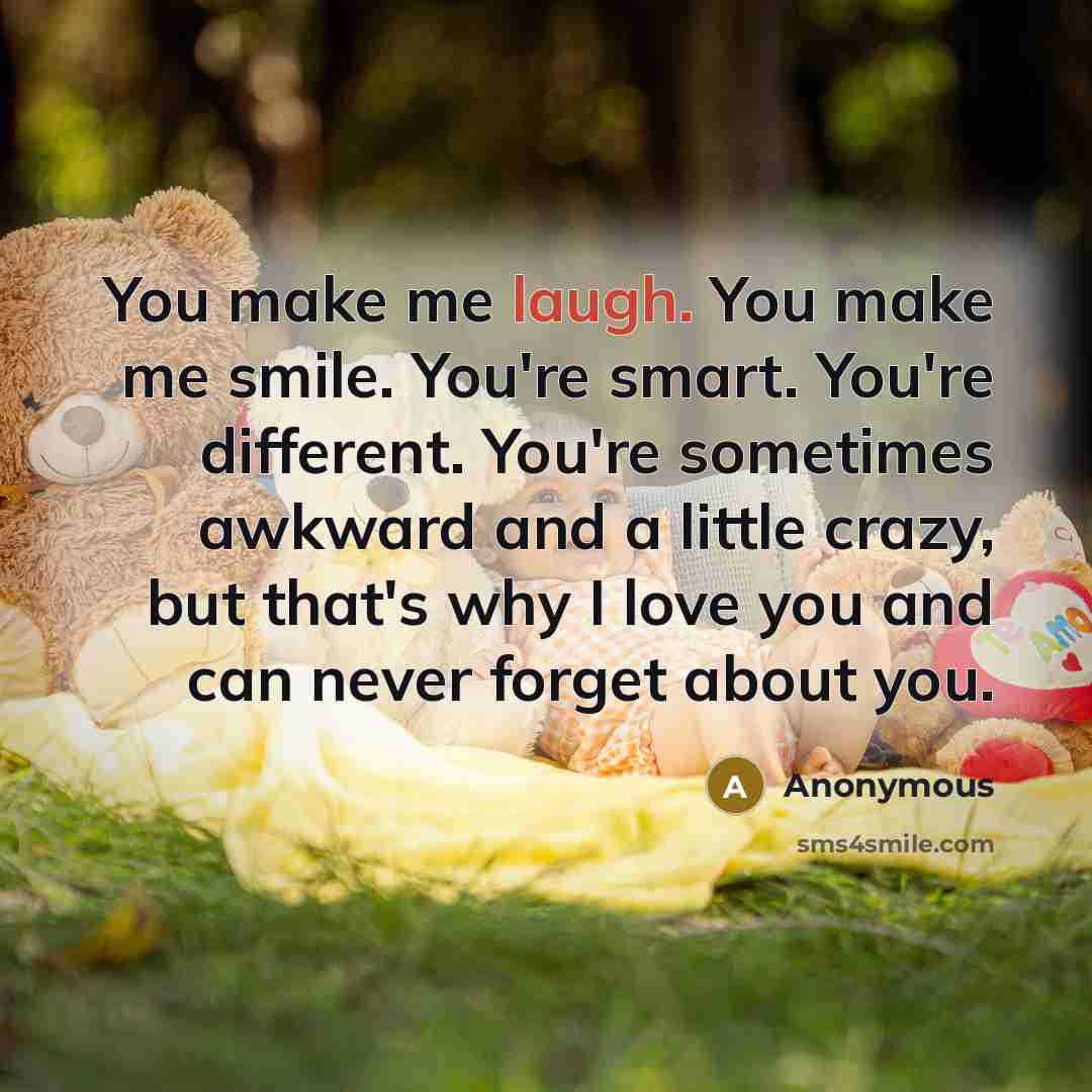 “You make me laugh. You make me smile. You're smart.…” quote by Anonymous