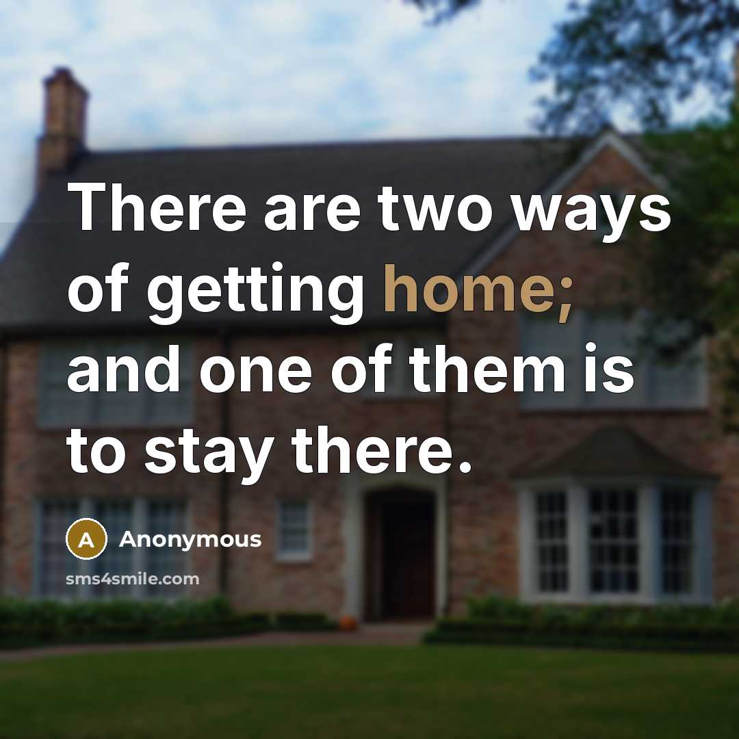 “There are two ways of getting home; and one of…” quote by Anonymous