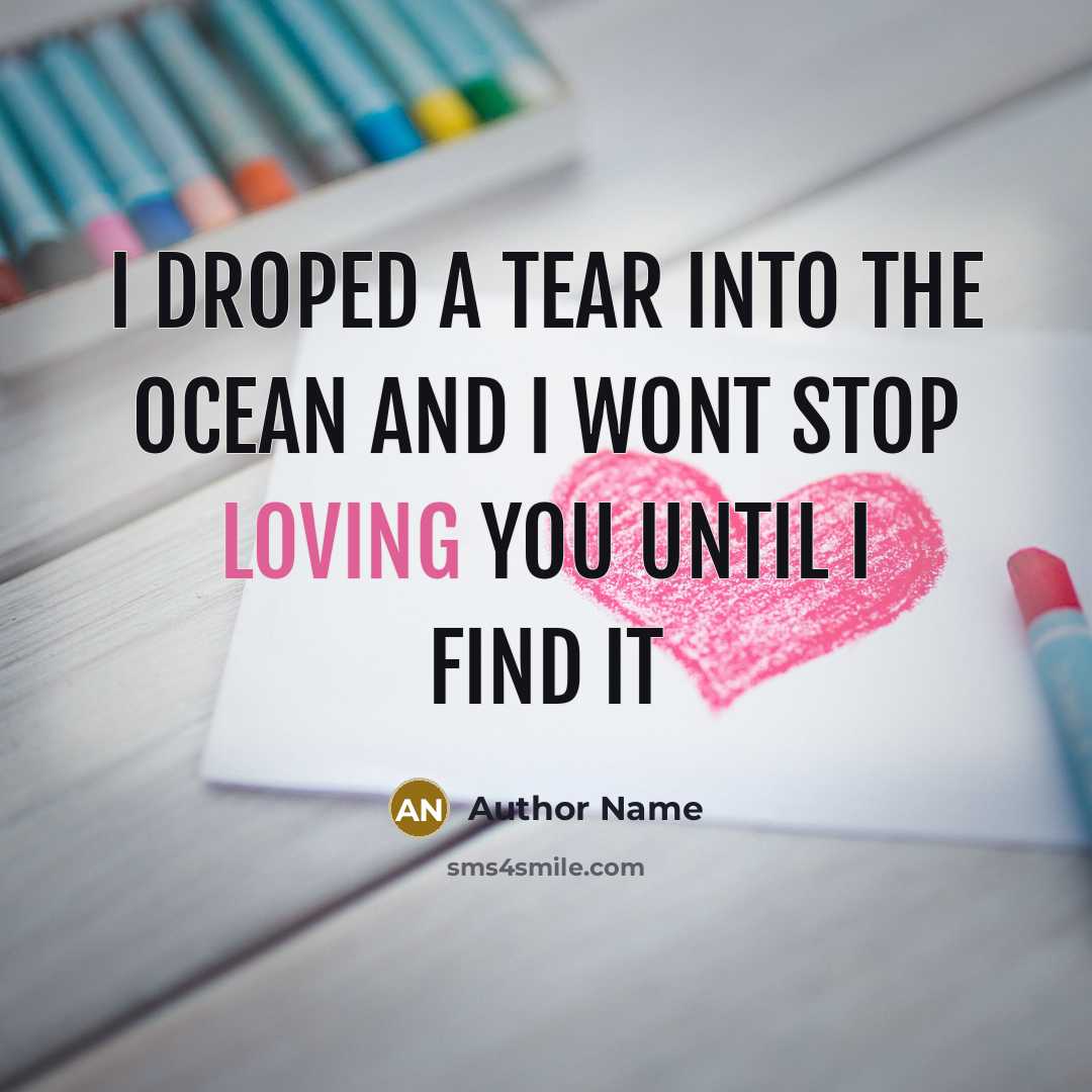 “I droped a tear into the ocean and I wont…” quote by Author Name