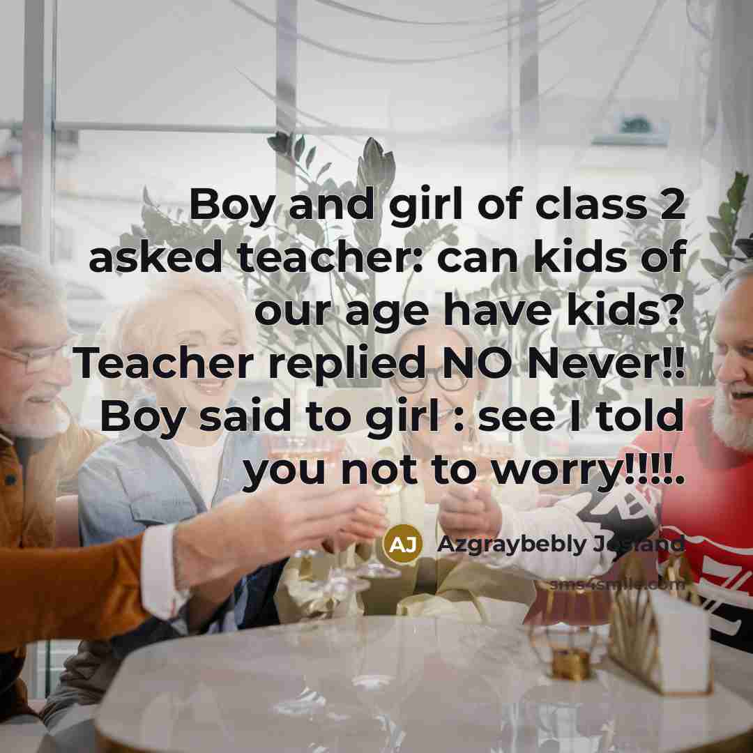 “Boy and girl of class 2 asked teacher: can kids…” quote by Azgraybebly Josland