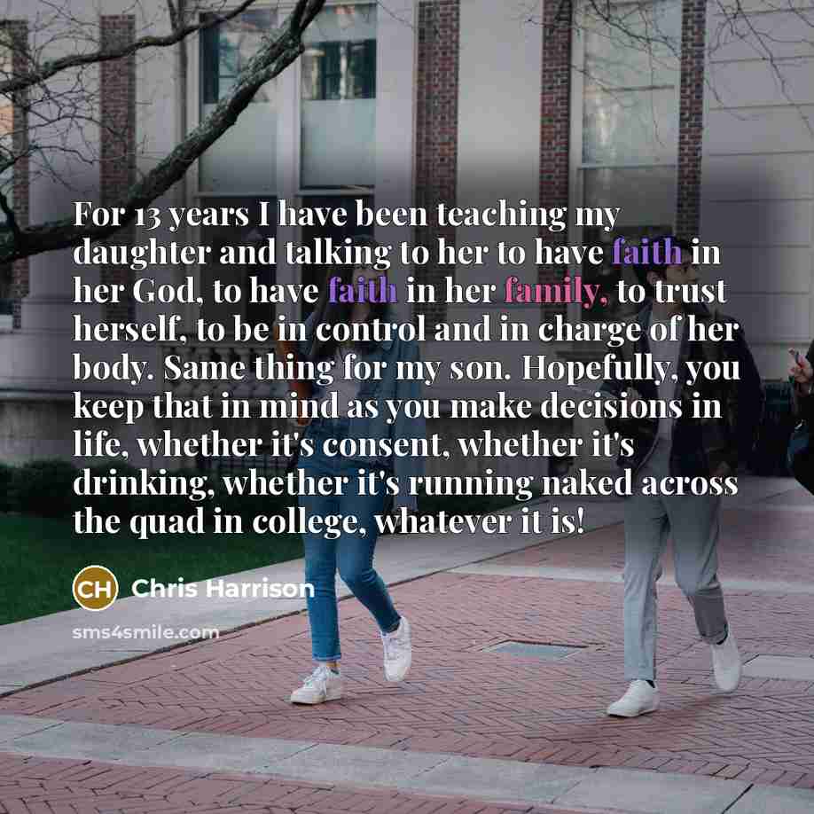 “For 13 years I have been teaching my daughter and…” quote by Chris Harrison