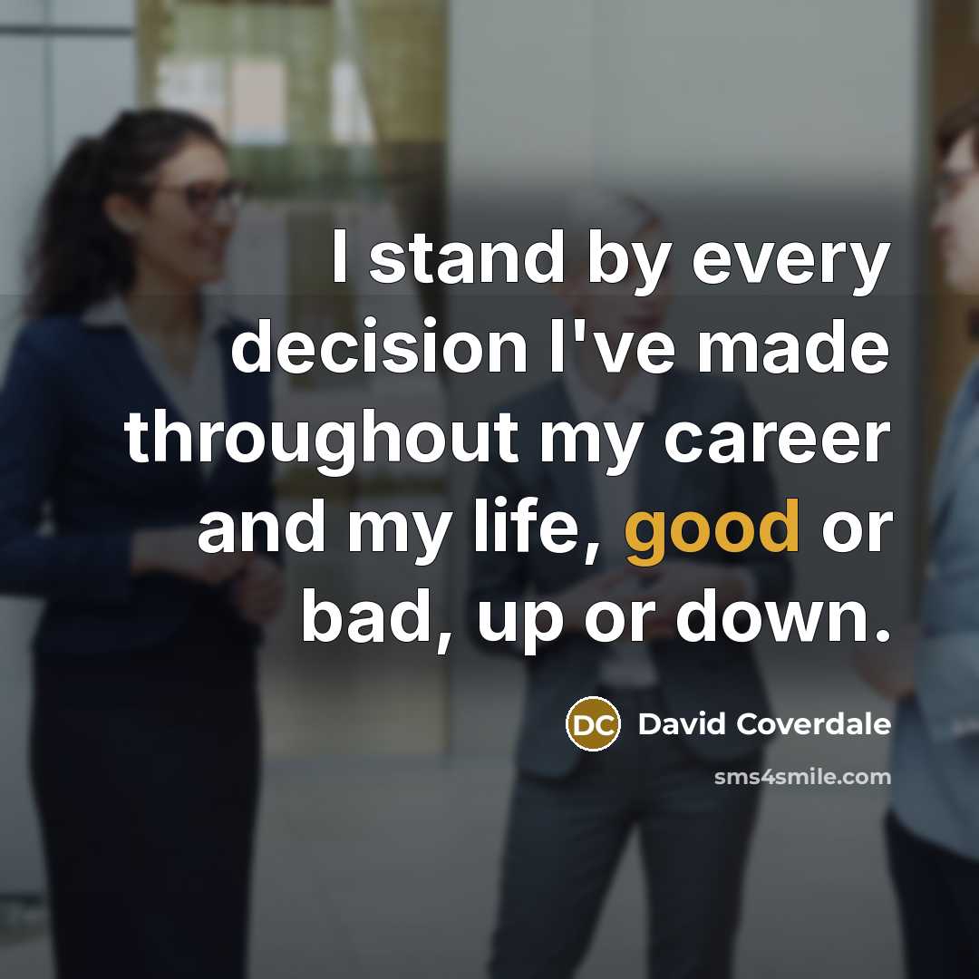 “I stand by every decision I've made throughout my career…” quote by David Coverdale