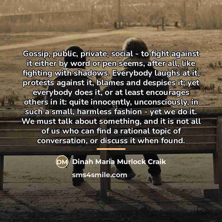 “Gossip, public, private, social - to fight against it either…” quote by Dinah Maria Murlock Craik