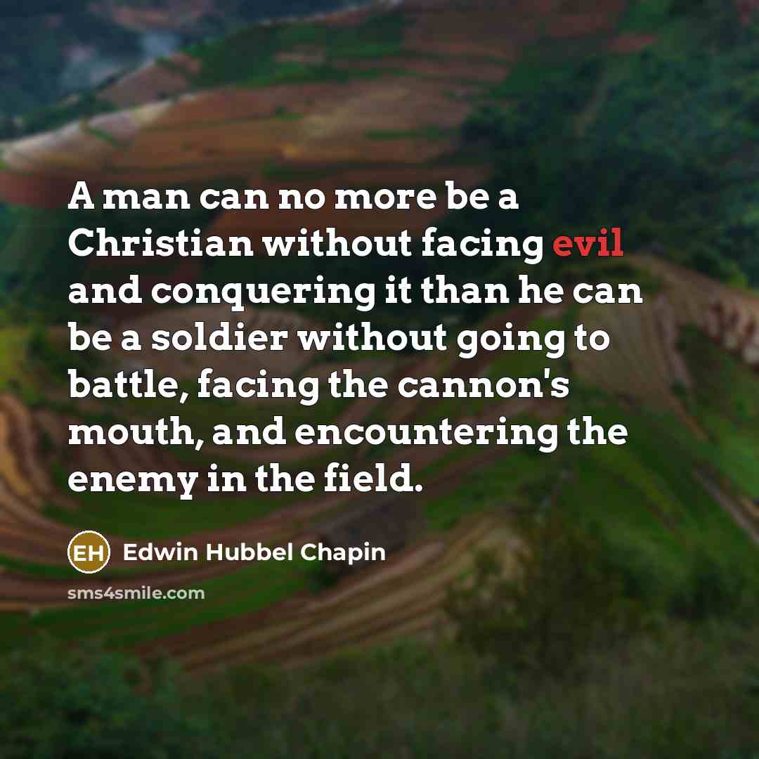 “A man can no more be a Christian without facing…” quote by Edwin Hubbel Chapin