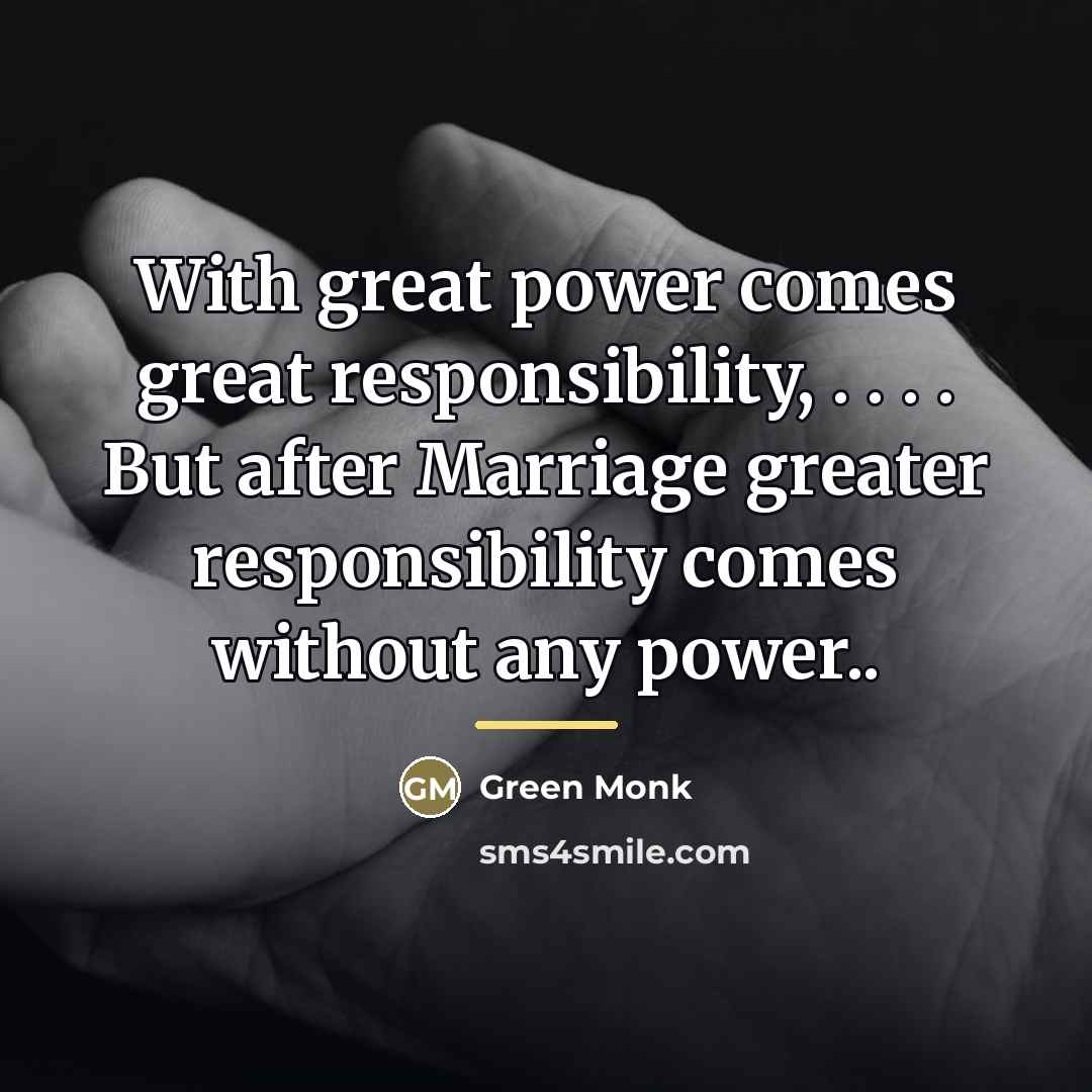 “With great power comes great responsibility, . . . .…” quote by Green Monk
