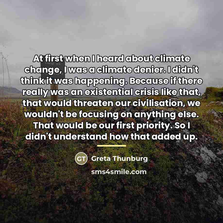 “At first when I heard about climate change, I was…” quote by Greta Thunburg