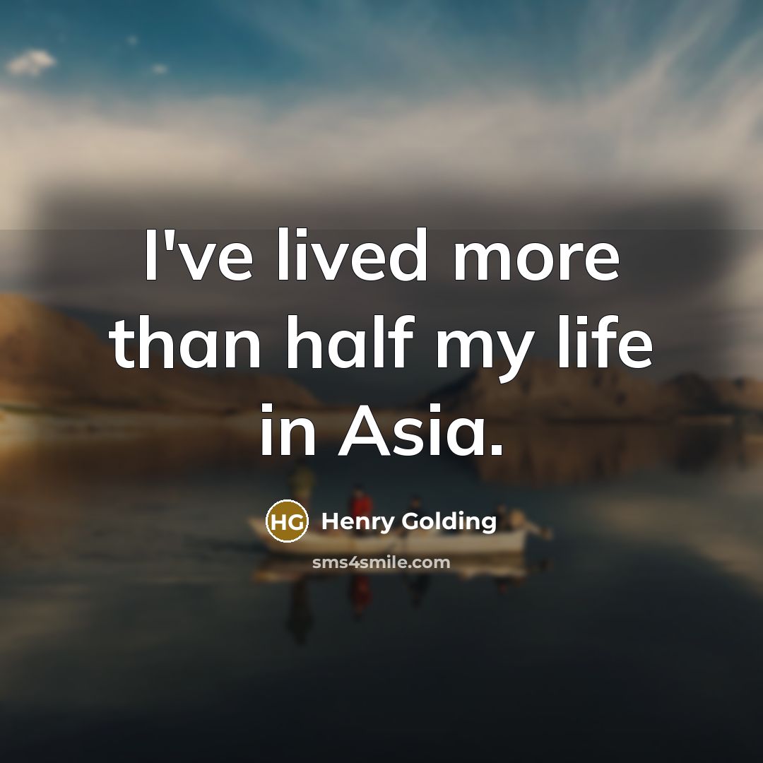 “I've lived more than half my life in Asia.” quote by Henry Golding