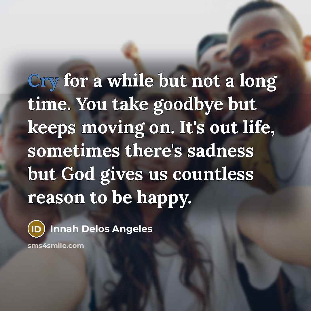 “Cry for a while but not a long time. You…” quote by Innah Delos Angeles
