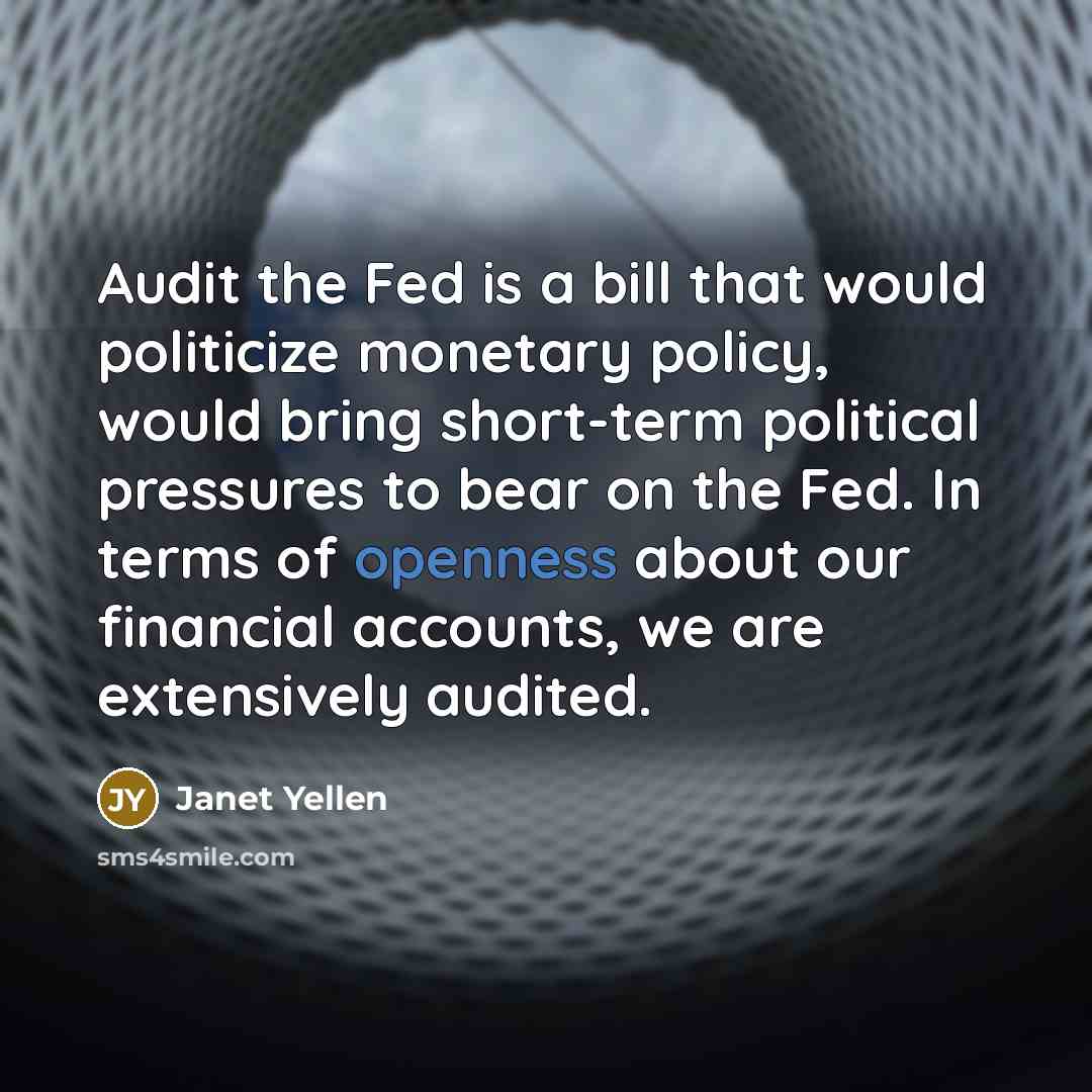 “Audit the Fed is a bill that would politicize monetary…” quote by Janet Yellen