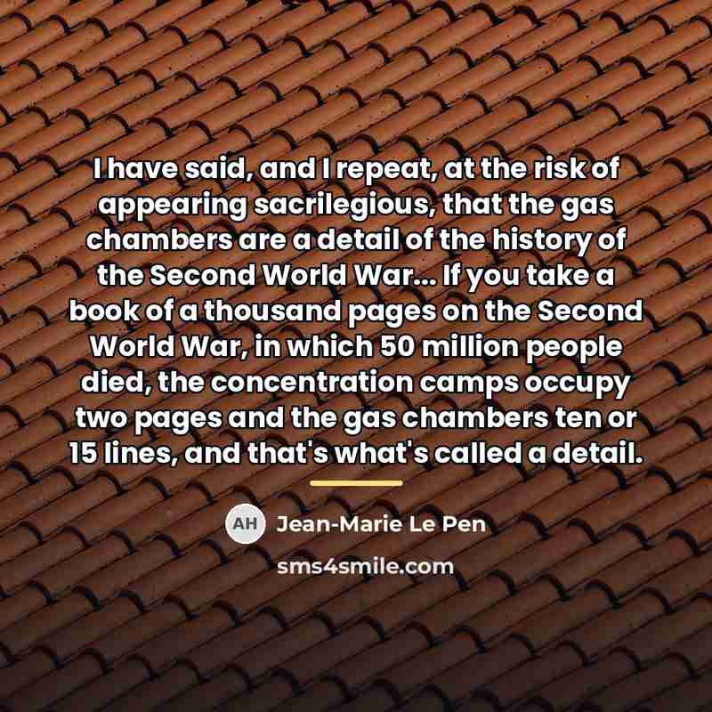 “I have said, and I repeat, at the risk of…” quote by Jean-Marie Le Pen