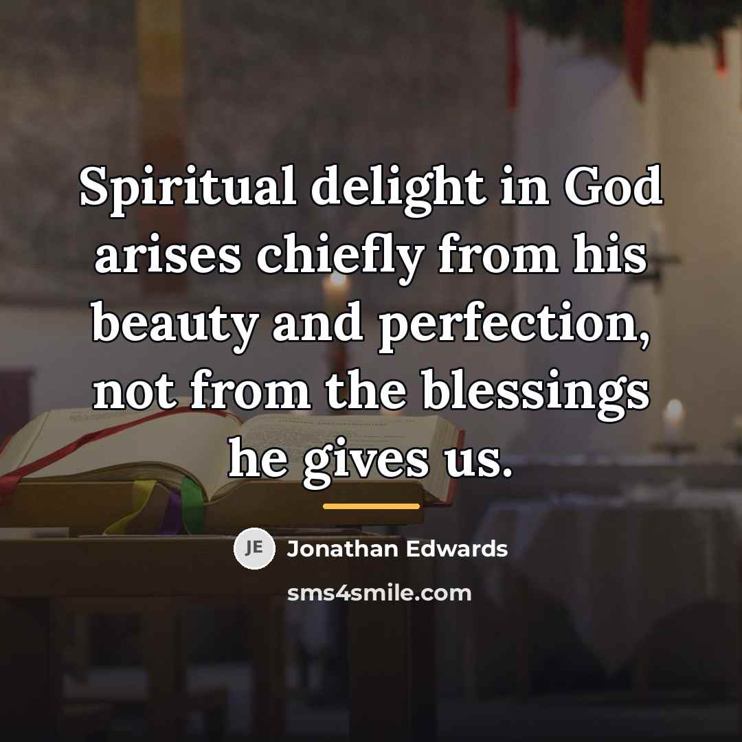 “Spiritual delight in God arises chiefly from his beauty and…” quote by Jonathan Edwards