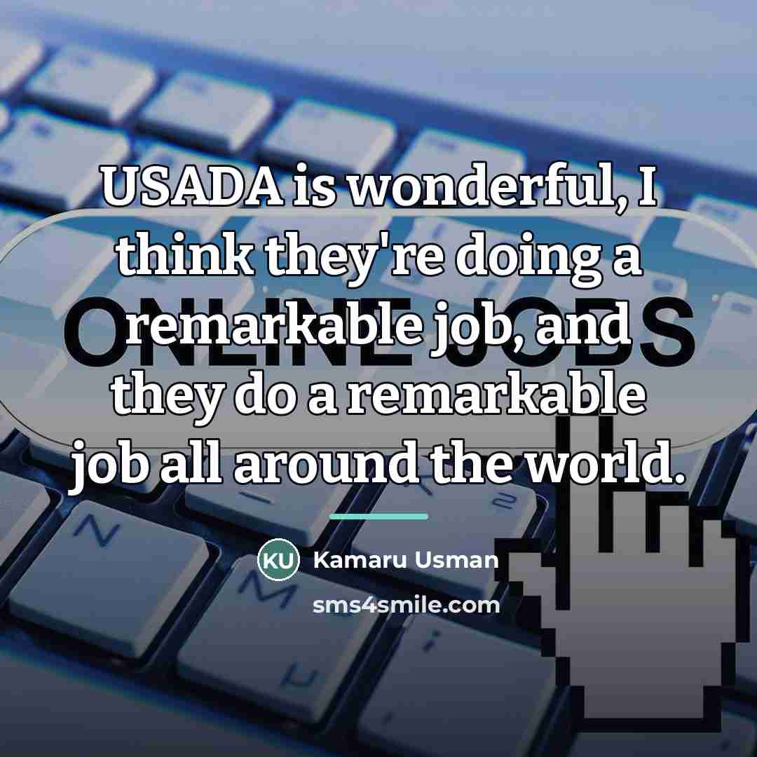 “USADA is wonderful, I think they're doing a remarkable job,…” quote by Kamaru Usman