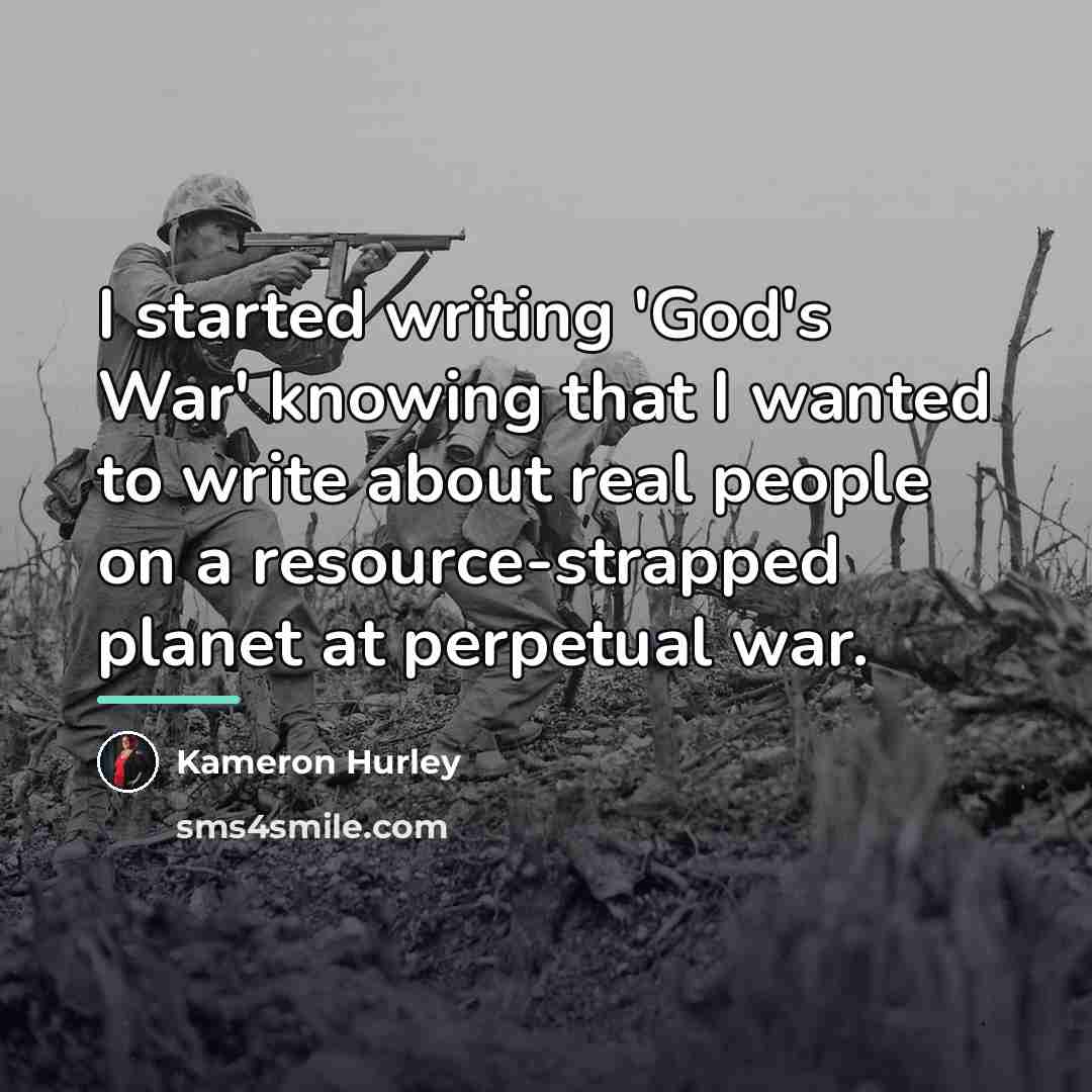 “I started writing 'God's War' knowing that I wanted to…” quote by Kameron Hurley