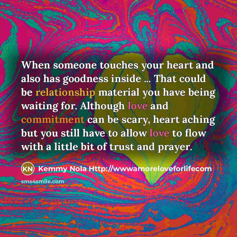 “When someone touches your heart and also has goodness inside…” quote by Kemmy Nola Http://wwwamoreloveforlifecom
