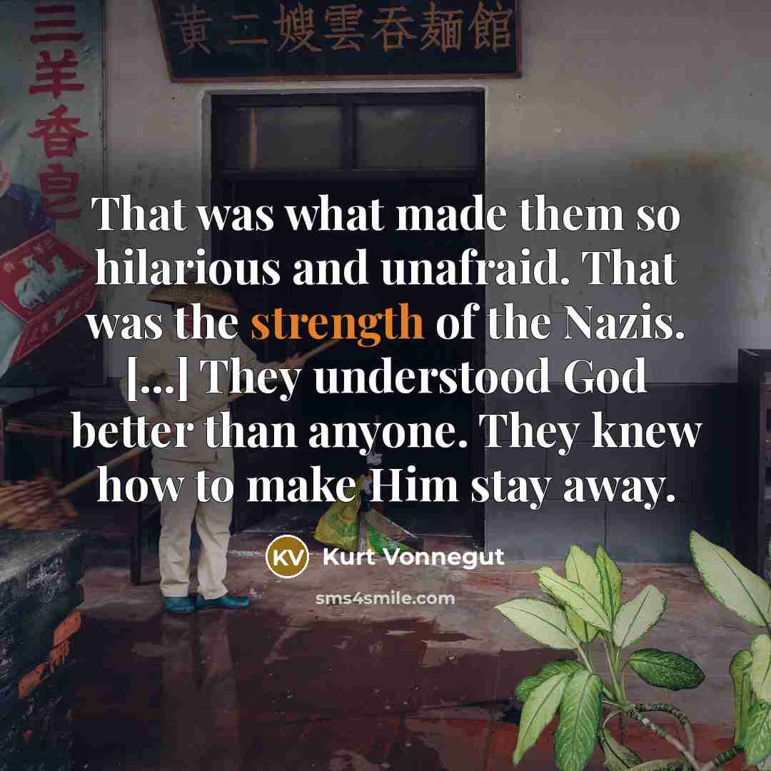“That was what made them so hilarious and unafraid. That…” quote by Kurt Vonnegut