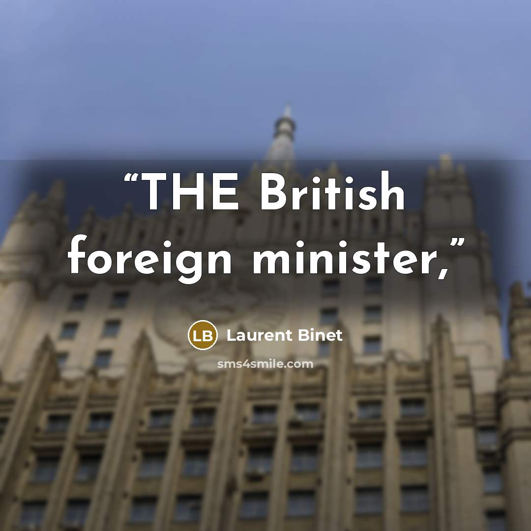 “THE British foreign minister,” quote by Laurent Binet