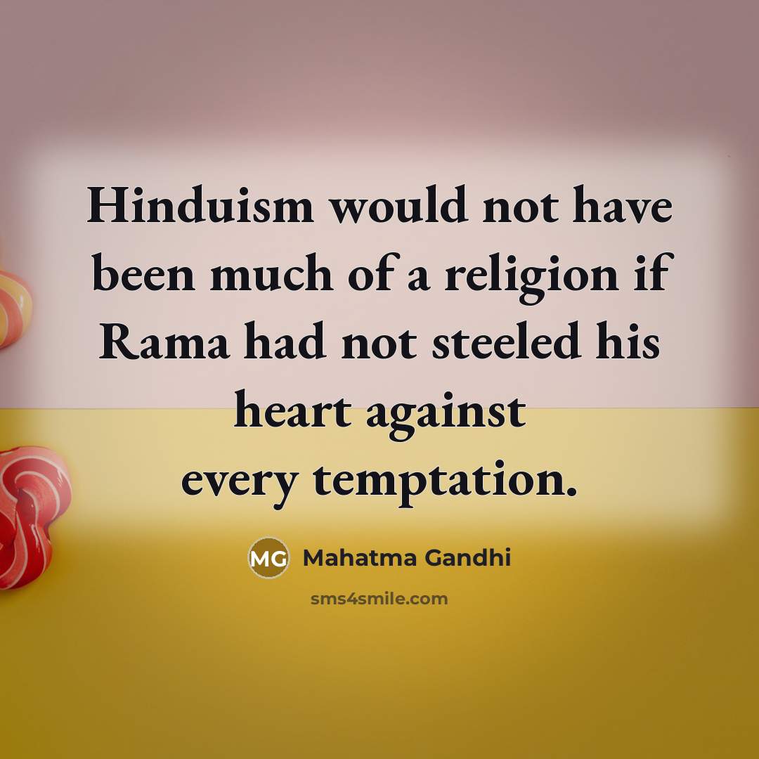 “Hinduism would not have been much of a religion if…” quote by Mahatma Gandhi