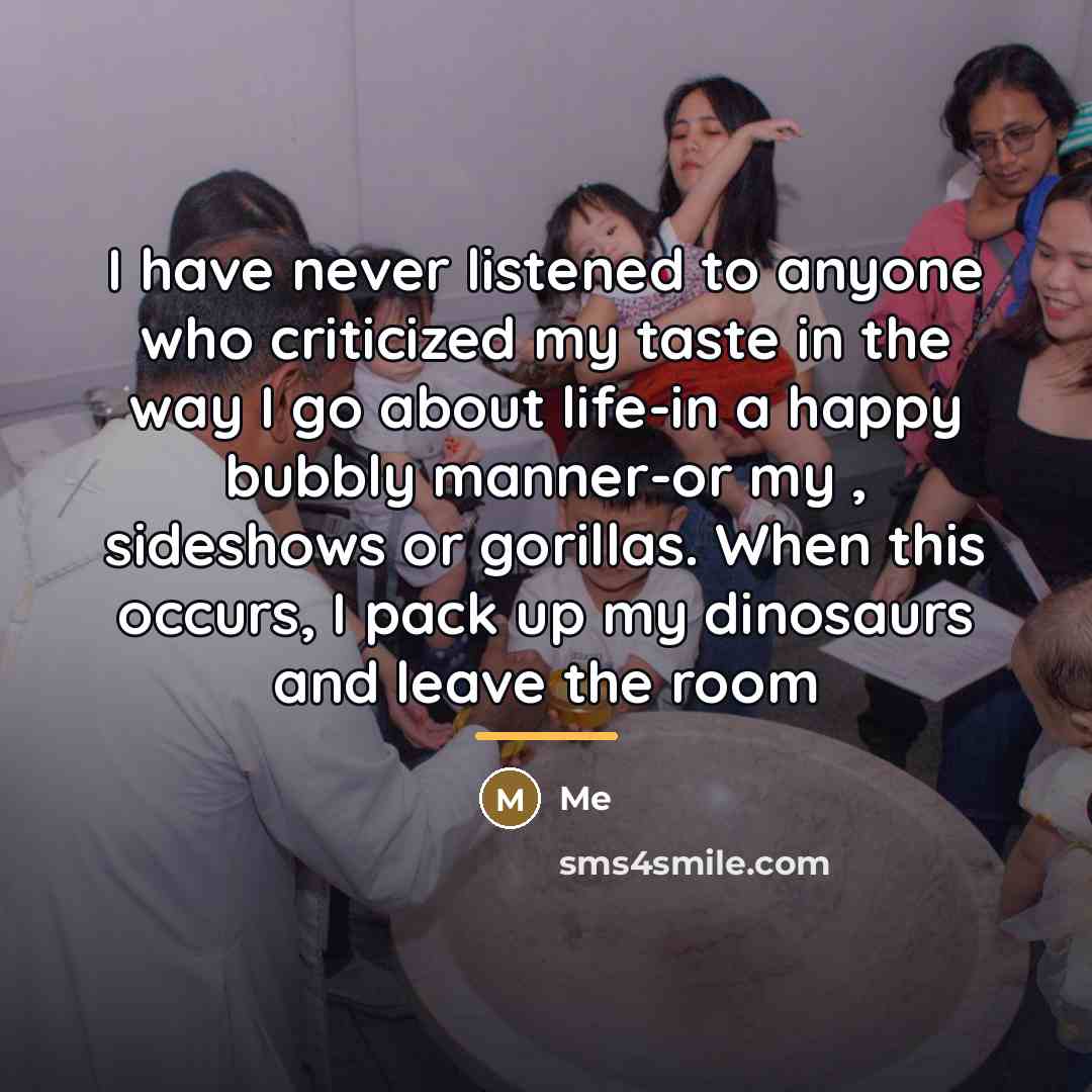 “I have never listened to anyone who criticized my taste…” quote by Me