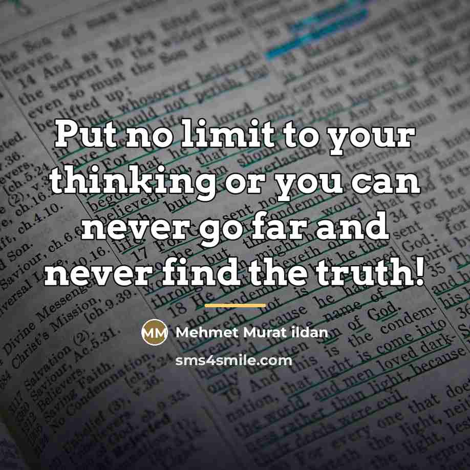 “Put no limit to your thinking or you can never…” quote by Mehmet Murat Ildan