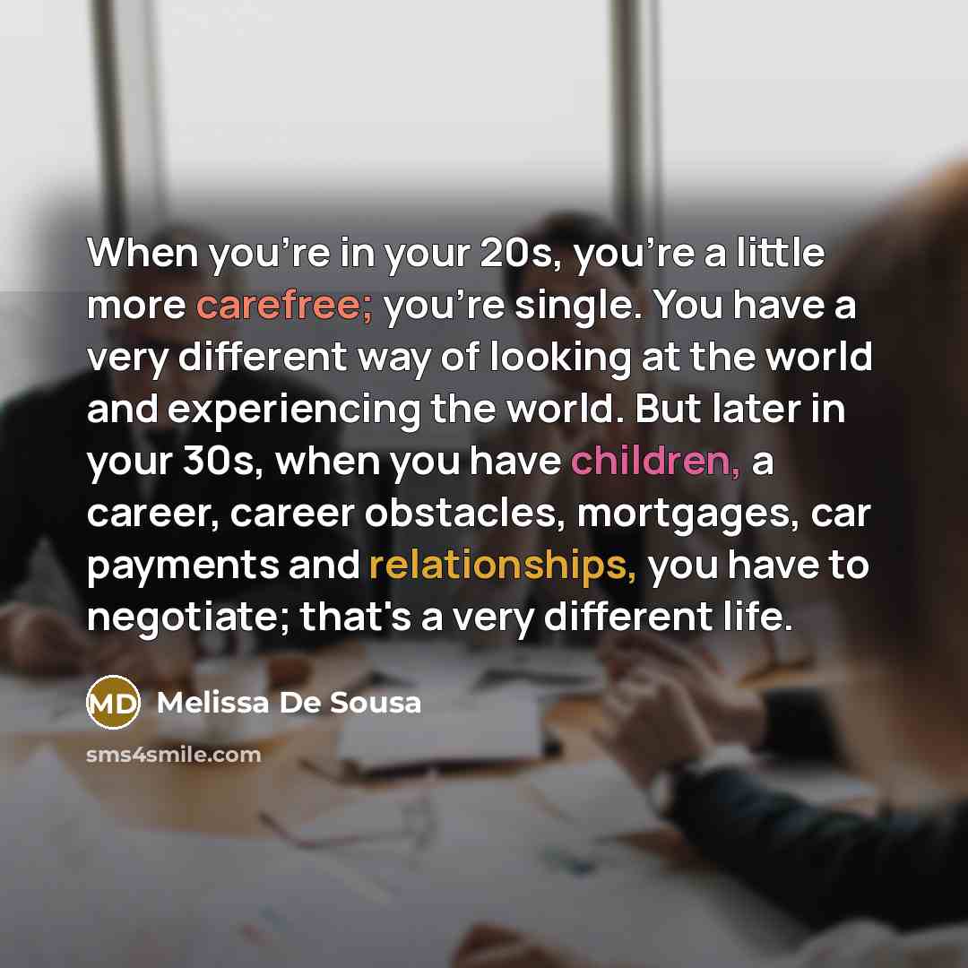 “When you're in your 20s, you're a little more carefree;…” quote by Melissa De Sousa