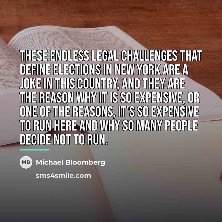 “These endless legal challenges that define elections in New York…” quote by Michael Bloomberg