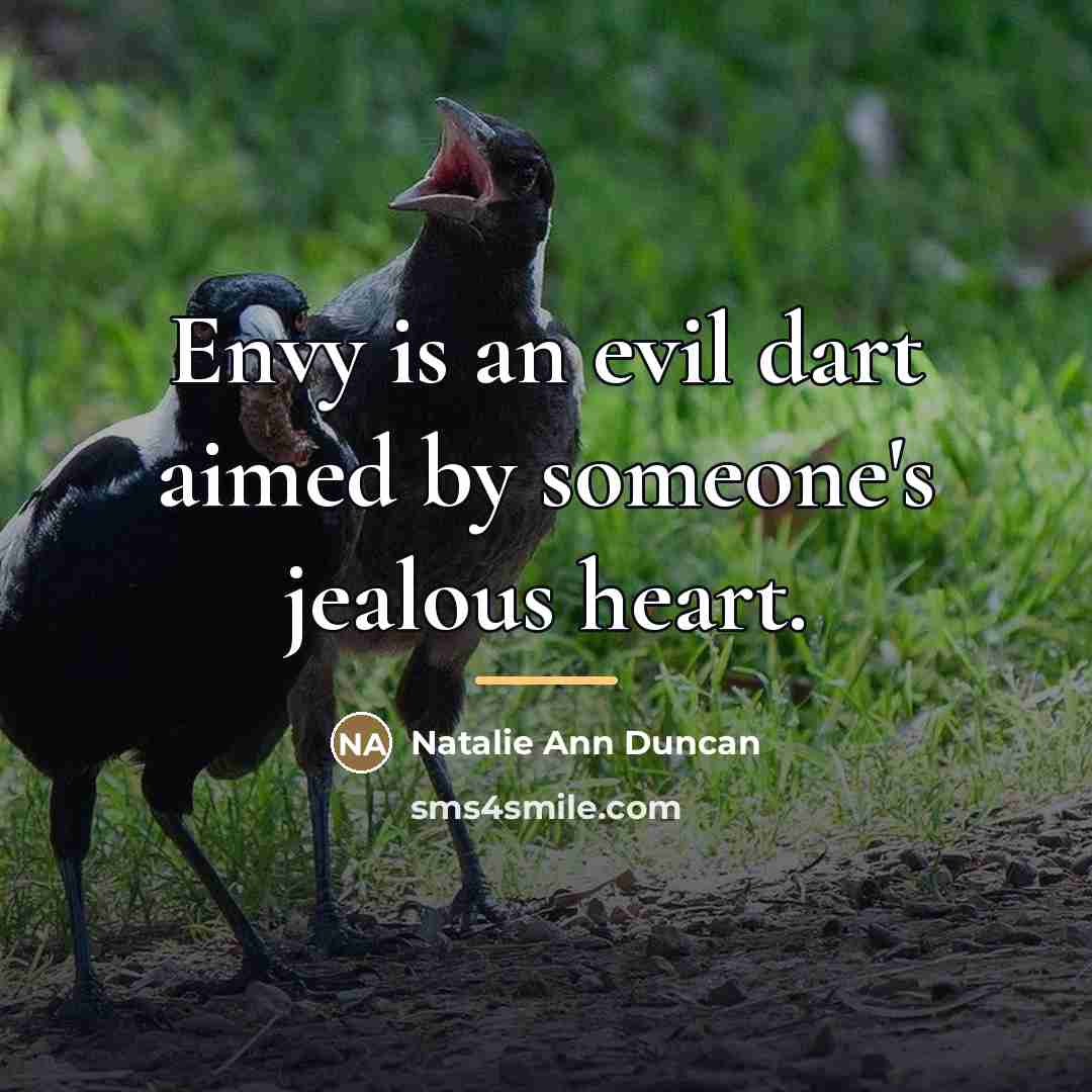 “Envy is an evil dart aimed by someone's jealous heart.…” quote by Natalie Ann Duncan