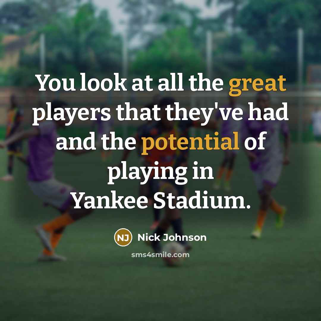 “You look at all the great players that they've had…” quote by Nick Johnson