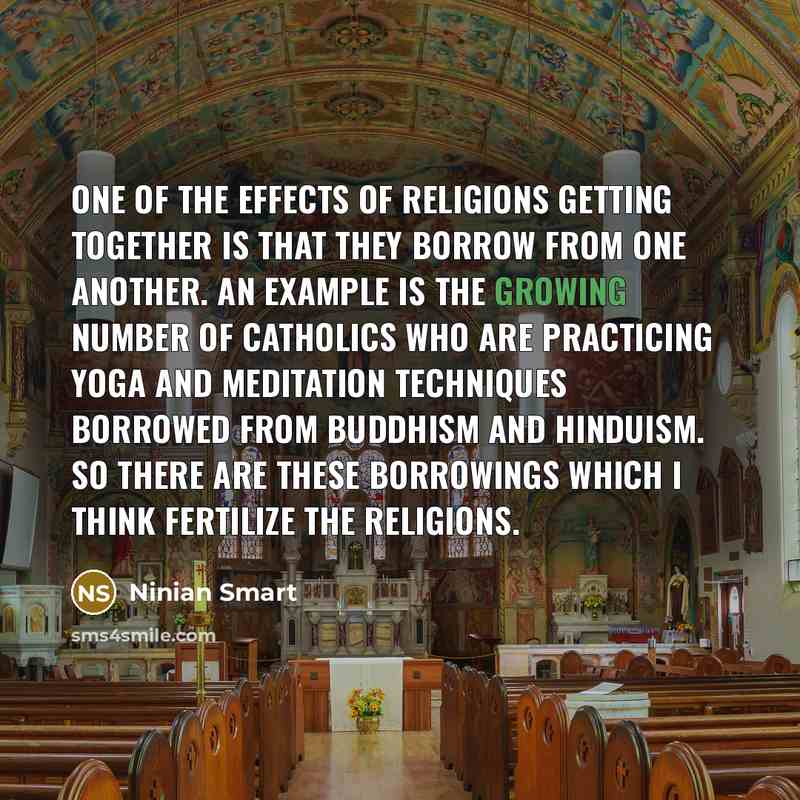 “One of the effects of religions getting together is that…” quote by Ninian Smart