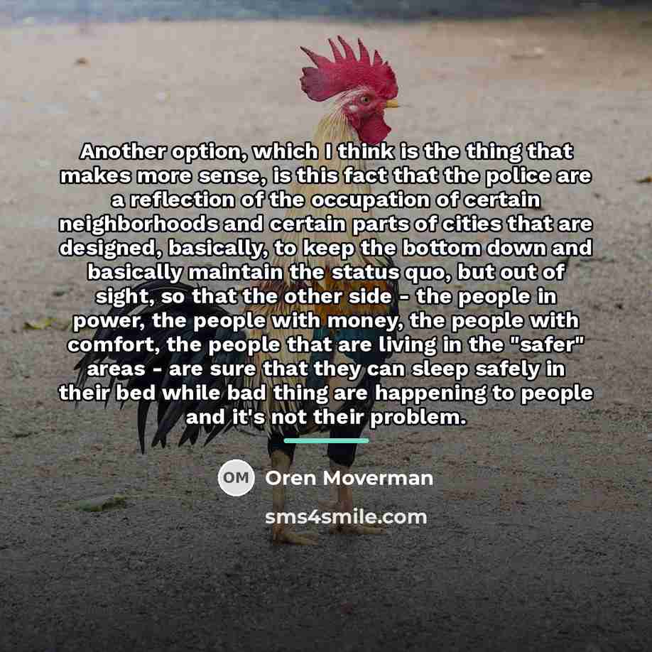 “Another option, which I think is the thing that makes…” quote by Oren Moverman