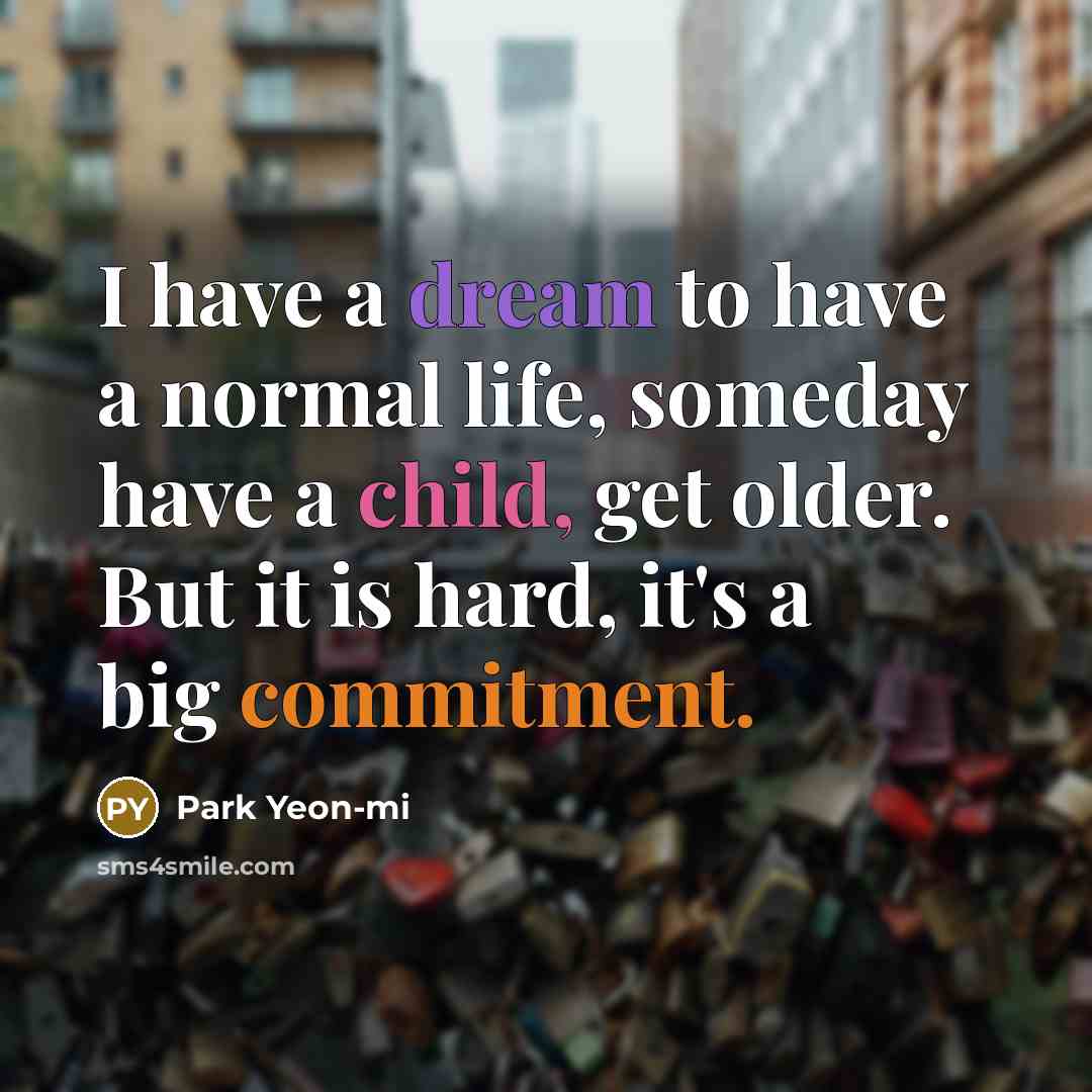 “I have a dream to have a normal life, someday…” quote by Park Yeon-mi