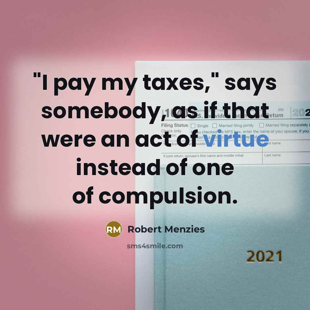 “"I pay my taxes," says somebody, as if that were…” quote by Robert Menzies