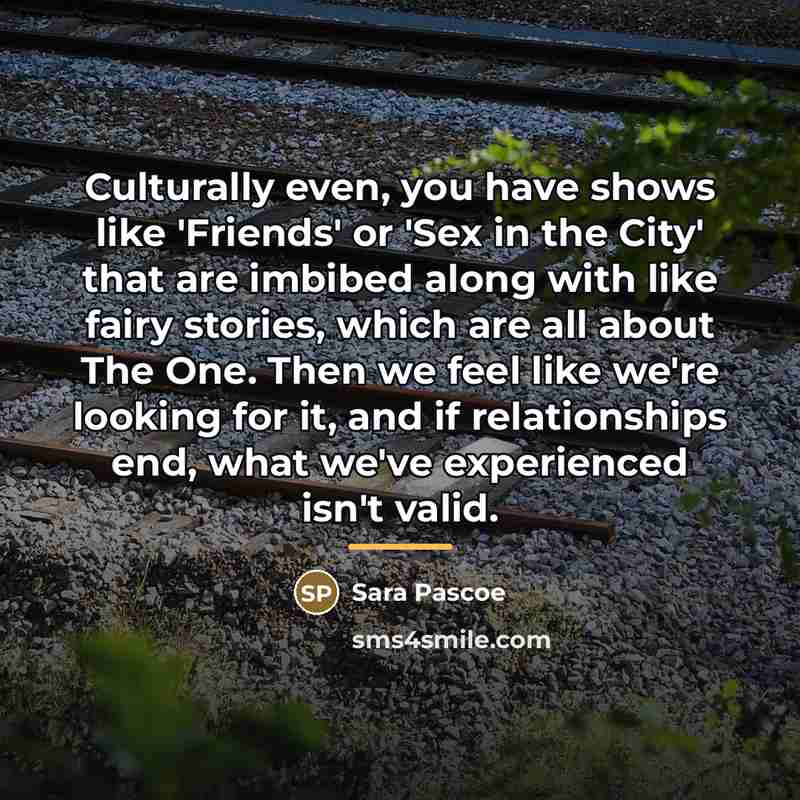 “Culturally even, you have shows like 'Friends' or 'Sex in…” quote by Sara Pascoe