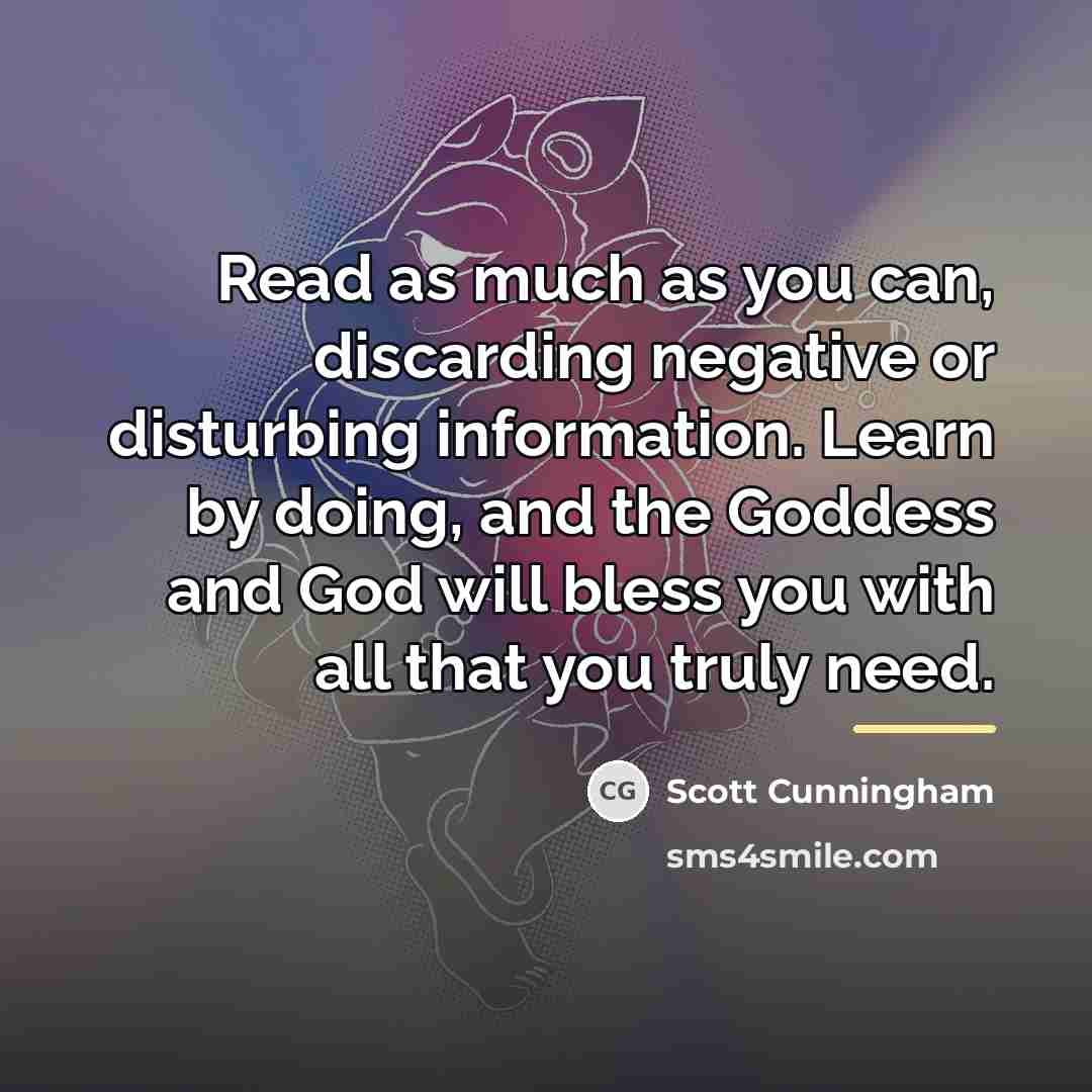 “Read as much as you can, discarding negative or disturbing…” quote by Scott Cunningham