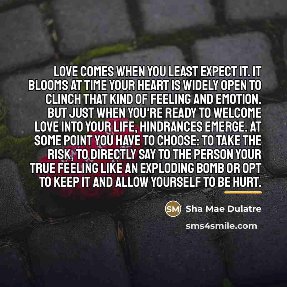 “Love comes when you least expect it. it blooms at…” quote by Sha Mae Dulatre