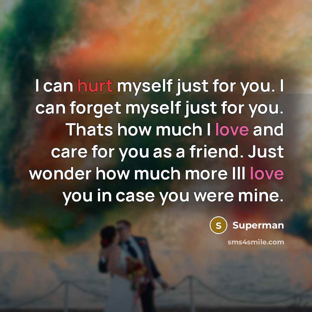 “I can hurt myself just for you. I can forget…” quote by Superman