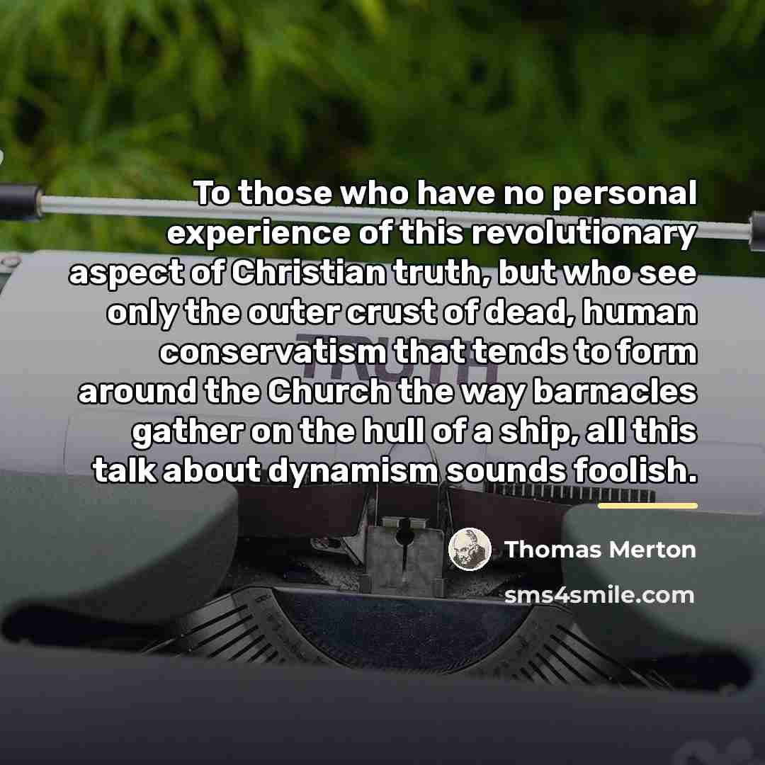 “To those who have no personal experience of this revolutionary…” quote by Thomas Merton