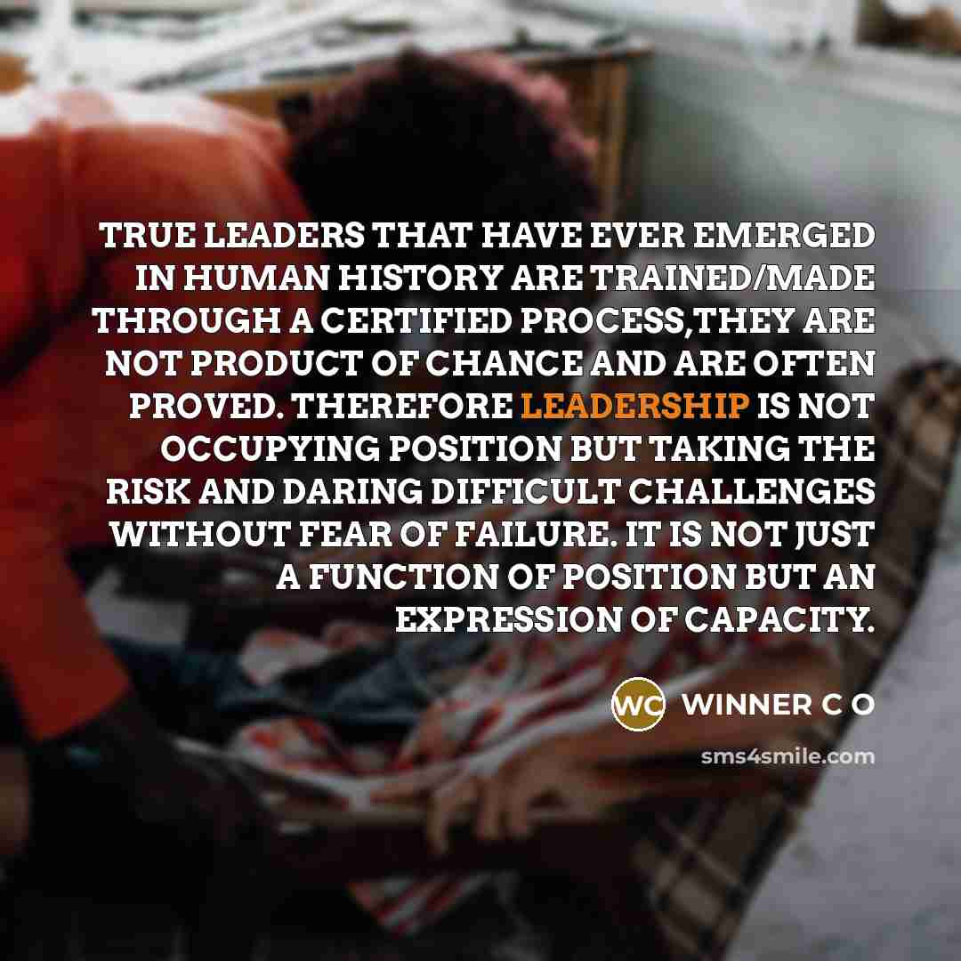 “TRUE LEADERS THAT HAVE EVER EMERGED IN HUMAN HISTORY ARE…” quote by WINNER C O