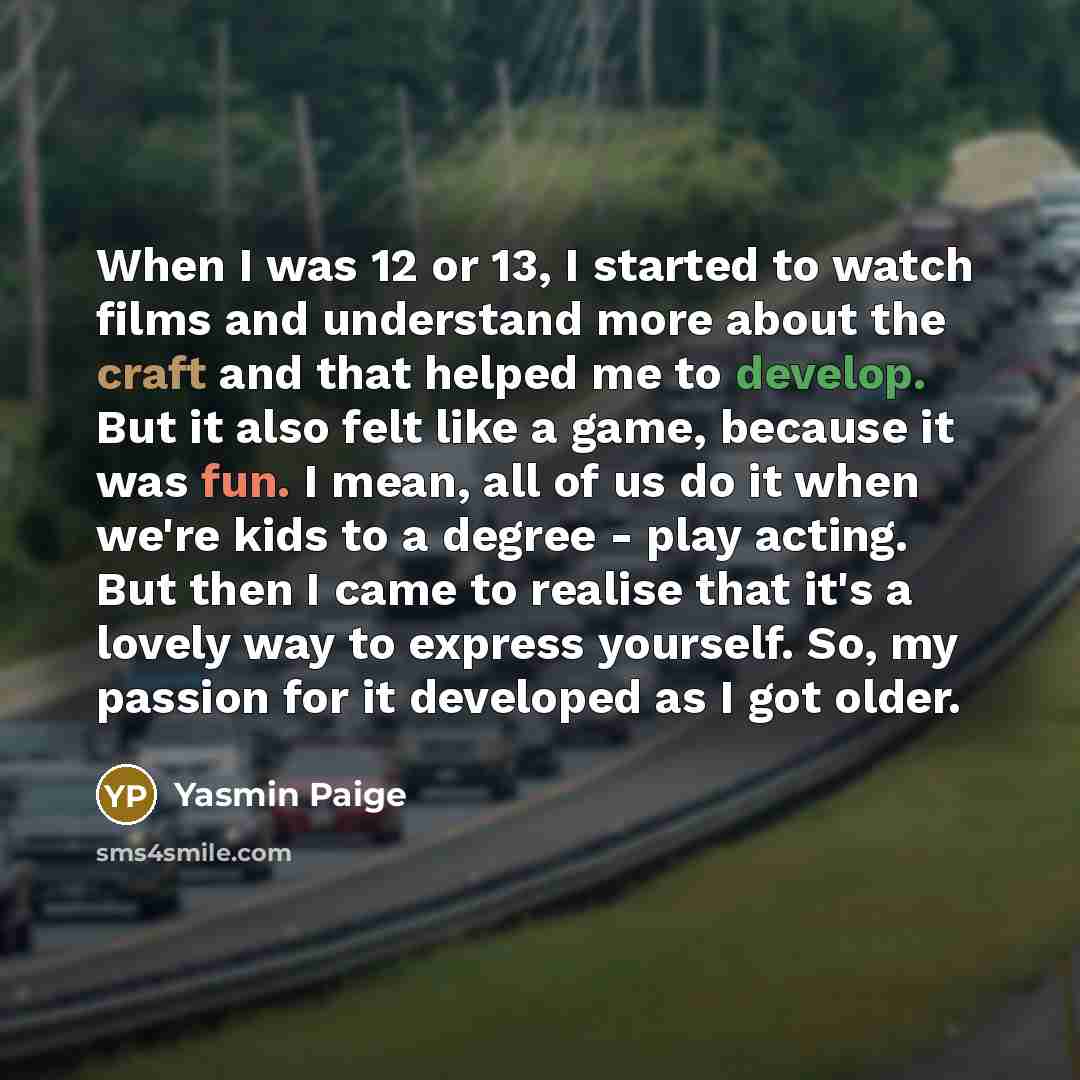 “When I was 12 or 13, I started to watch…” quote by Yasmin Paige