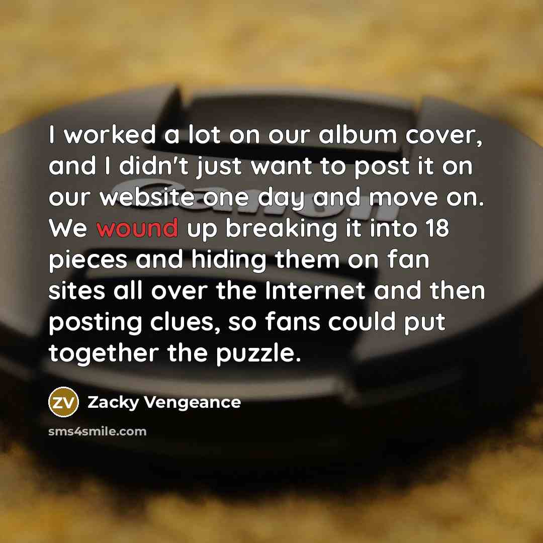 “I worked a lot on our album cover, and I…” quote by Zacky Vengeance