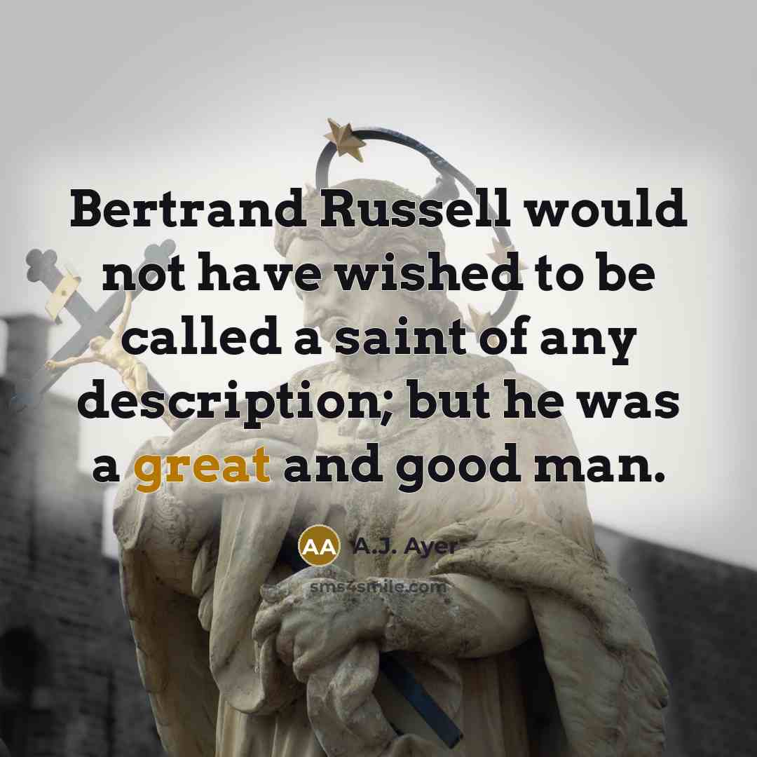 “Bertrand Russell would not have wished to be called a…” quote by A.J. Ayer