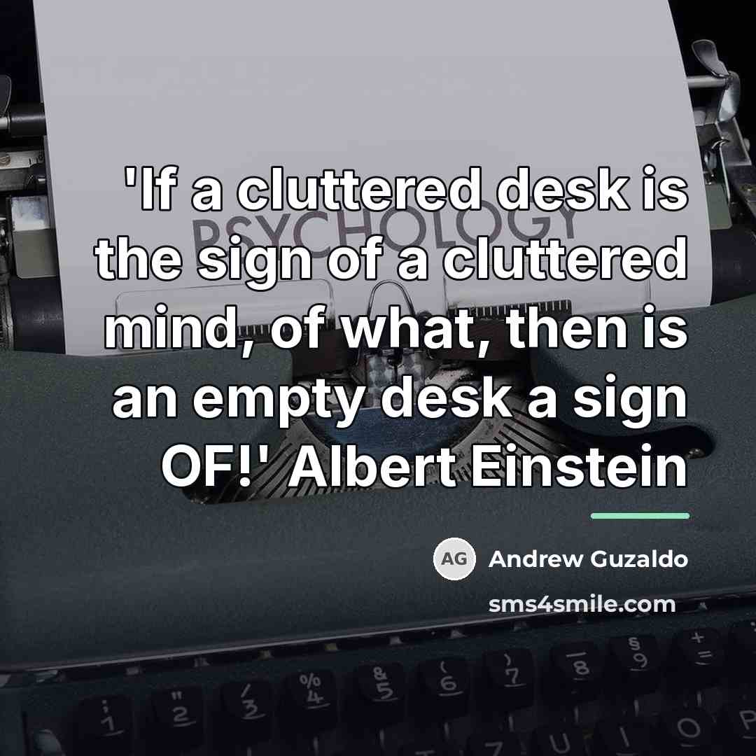 “'If a cluttered desk is the sign of a cluttered…” quote by Andrew Guzaldo